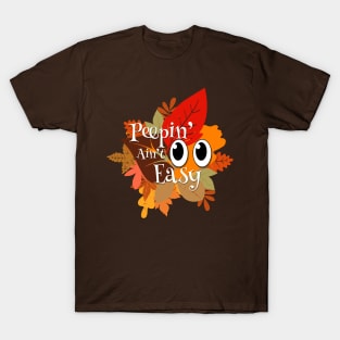 Peepin' Ain't Easy - Leaf Peeping T-Shirt